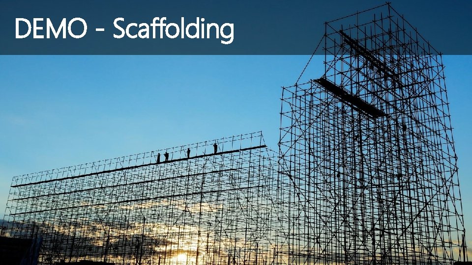 DEMO - Scaffolding 