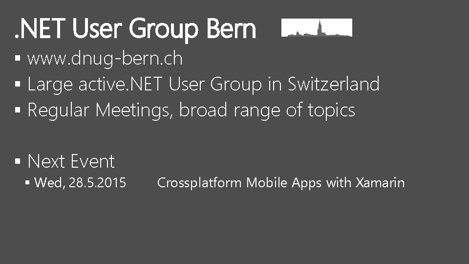 . NET User Group Bern § www. dnug-bern. ch § Large active. NET User