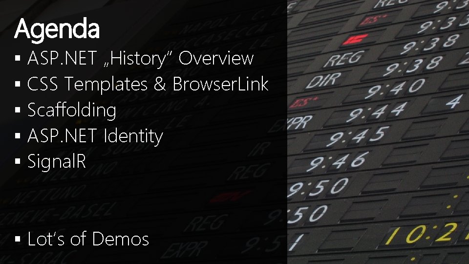 Agenda § ASP. NET „History“ Overview § CSS Templates & Browser. Link § Scaffolding