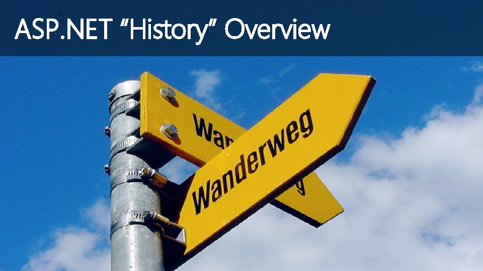 ASP. NET “History” Overview 