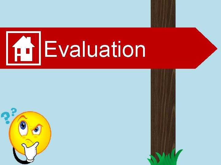 Evaluation 