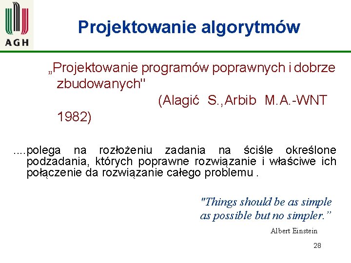 Projektowanie algorytmów „Projektowanie programów poprawnych i dobrze zbudowanych" (Alagić S. , Arbib M. A.