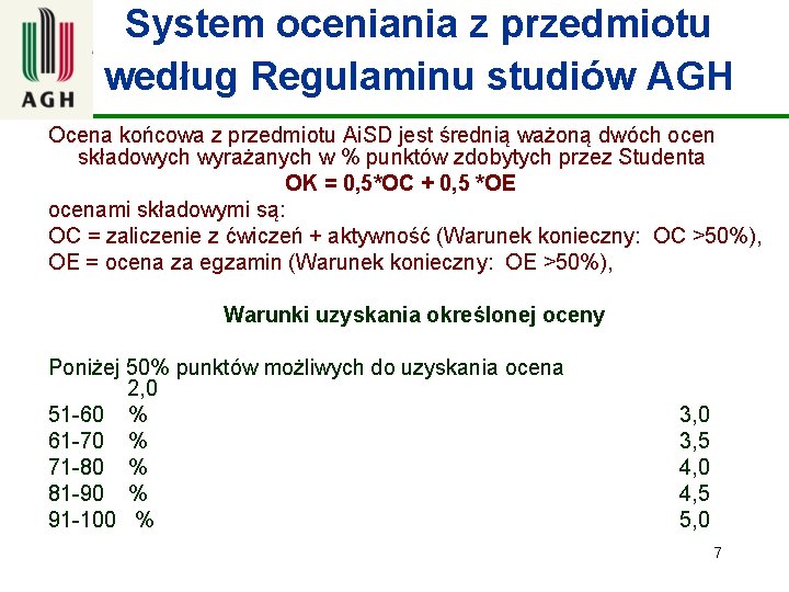 System oceniania z przedmiotu według Regulaminu studiów AGH Ocena końcowa z przedmiotu Ai. SD