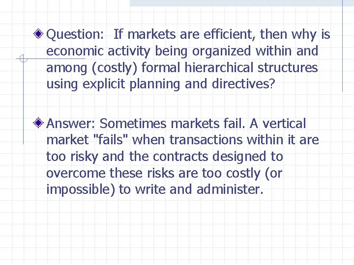 Question: If markets are efficient, then why is economic activity being organized within and