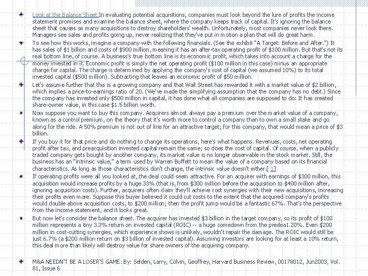 Look at the Balance Sheet In evaluating potential acquisitions, companies must look beyond the