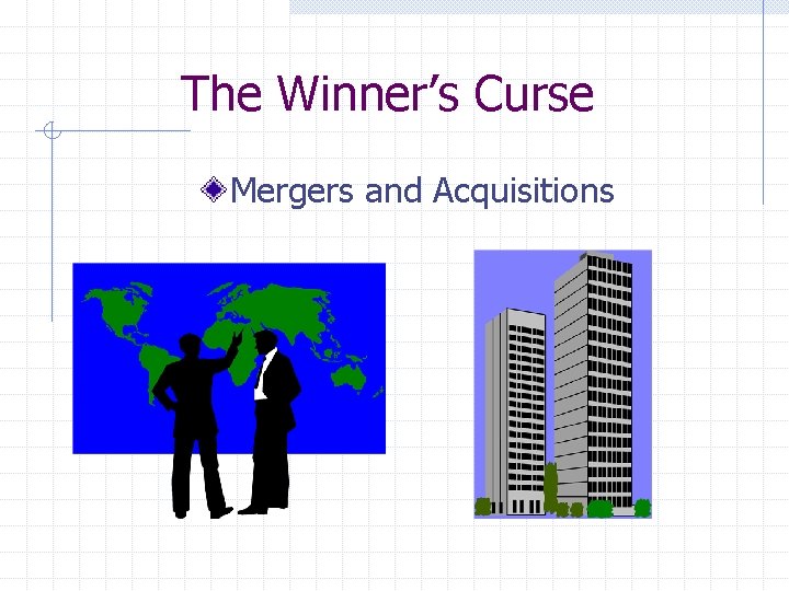 The Winner’s Curse Mergers and Acquisitions 