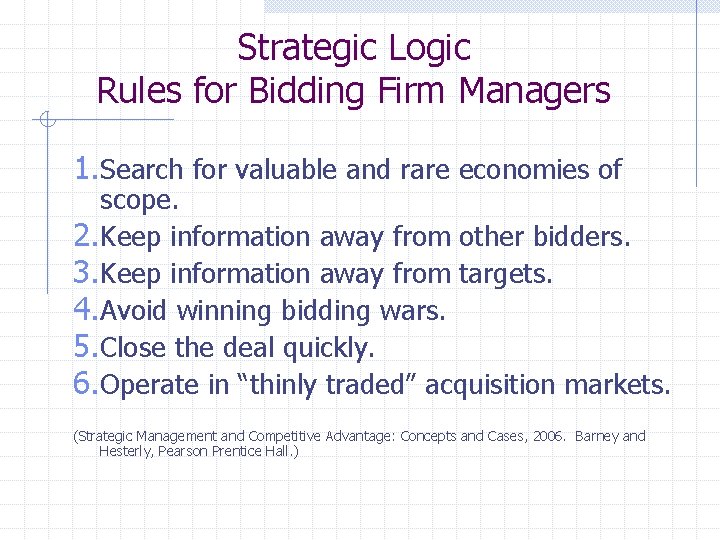 Strategic Logic Rules for Bidding Firm Managers 1. Search for valuable and rare economies