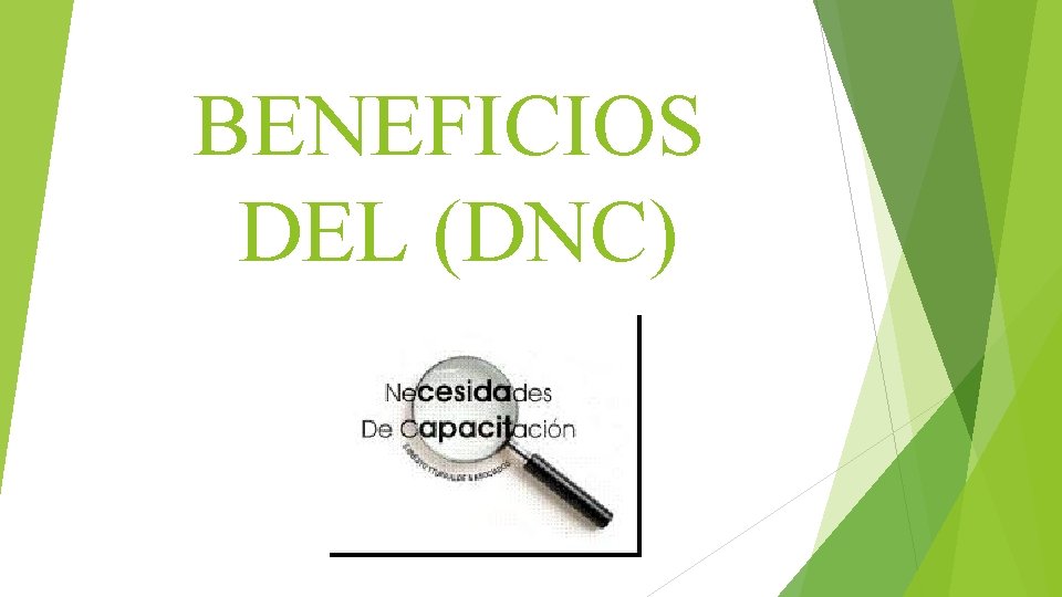 BENEFICIOS DEL (DNC) 