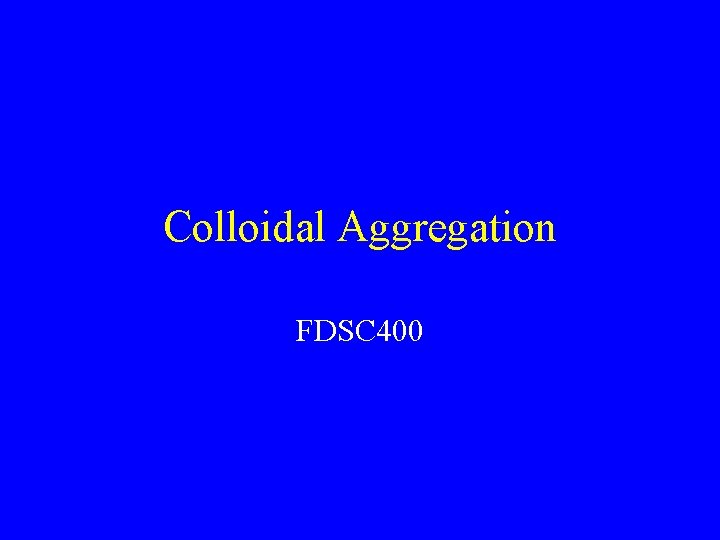 Colloidal Aggregation FDSC 400 