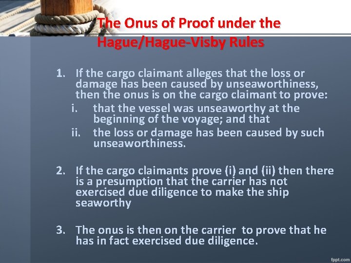 The Onus of Proof under the Hague/Hague-Visby Rules 1. If the cargo claimant alleges