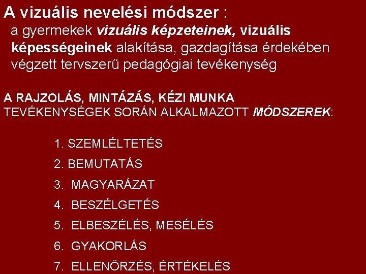 A vizuális nevelési módszer : a gyermekek vizuális képzeteinek, vizuális képességeinek alakítása, gazdagítása érdekében