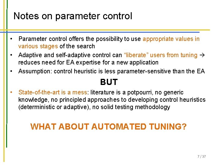 Notes on parameter control • Parameter control offers the possibility to use appropriate values