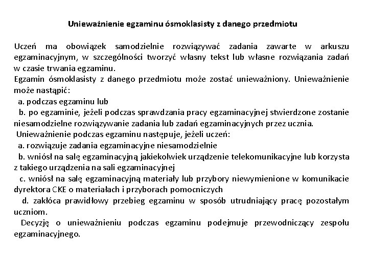 Unieważnienie egzaminu ósmoklasisty z danego przedmiotu Uczeń ma obowiązek samodzielnie rozwiązywać zadania zawarte w