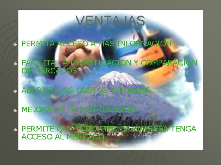 VENTAJAS u u PERMITA ACCESO A MAS INFORMACION FACILITA LA INVESTIGACION Y COMPARACION DE VENTAJAS u u PERMITA ACCESO A MAS INFORMACION FACILITA LA INVESTIGACION Y COMPARACION DE