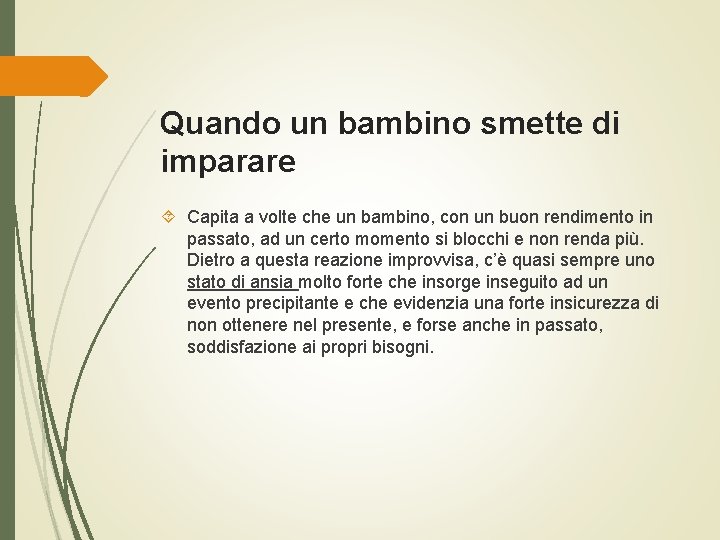Quando un bambino smette di imparare Capita a volte che un bambino, con un