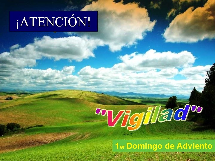 ¡ATENCIÓN! 1 er Domingo de Adviento 