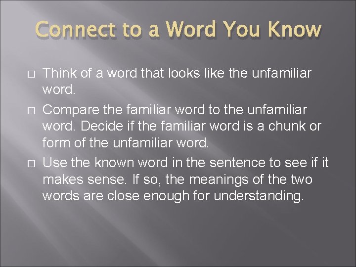Connect to a Word You Know � � � Think of a word that