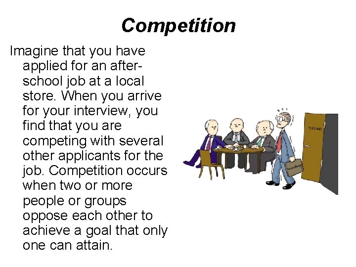 Competition Imagine that you have applied for an afterschool job at a local store.