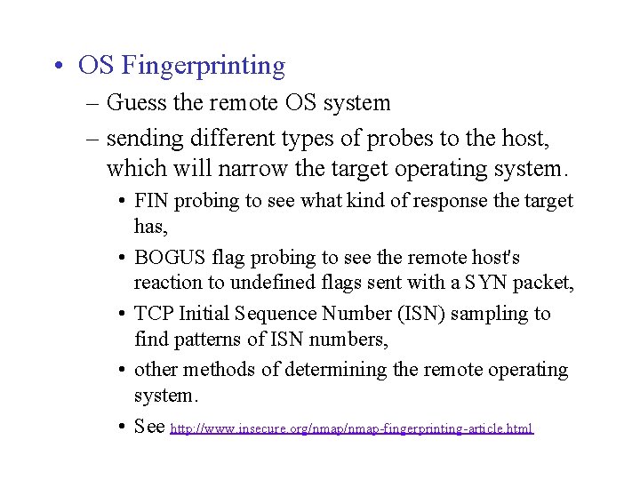  • OS Fingerprinting – Guess the remote OS system – sending different types