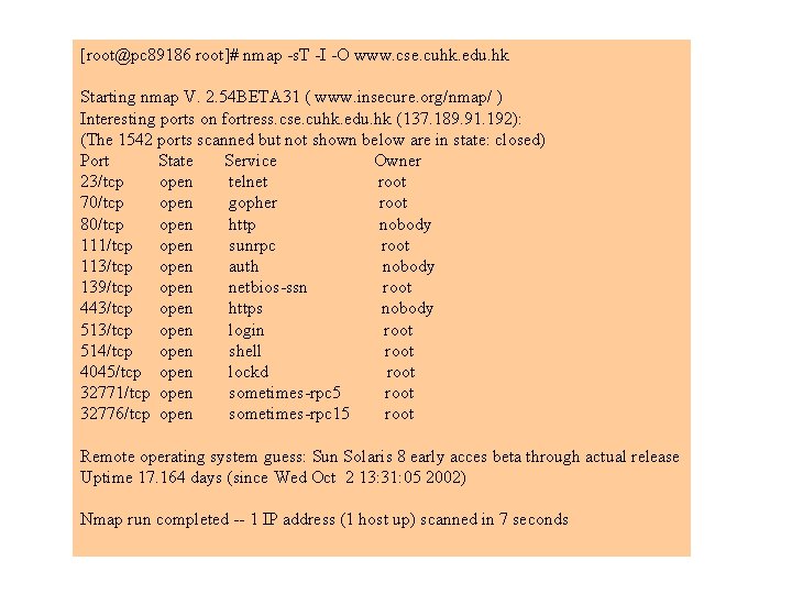 [root@pc 89186 root]# nmap -s. T -I -O www. cse. cuhk. edu. hk Starting