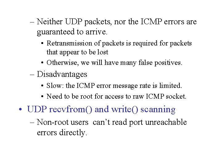 – Neither UDP packets, nor the ICMP errors are guaranteed to arrive. • Retransmission