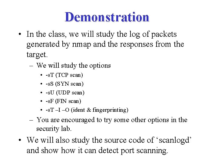 Demonstration • In the class, we will study the log of packets generated by