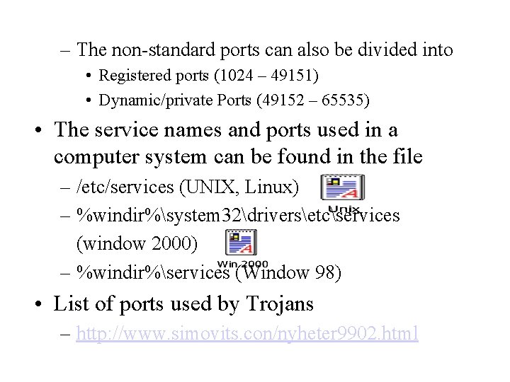 – The non-standard ports can also be divided into • Registered ports (1024 –