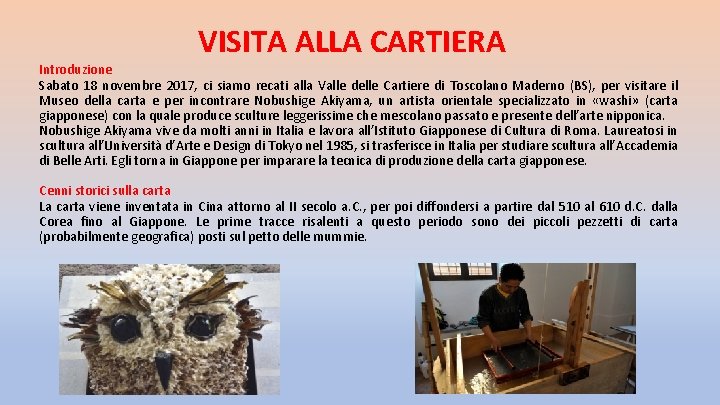 VISITA ALLA CARTIERA Introduzione Sabato 18 novembre 2017, ci siamo recati alla Valle delle