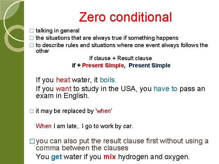 Zero conditional talking in general � the situations that are always true if something