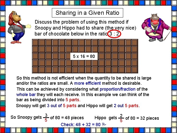 Sharing in a Given Ratio Discuss the problem of using this method if Snoopy Sharing in a Given Ratio Discuss the problem of using this method if Snoopy