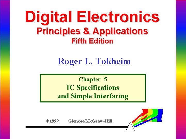 Digital Electronics Principles & Applications Fifth Edition Roger L. Tokheim Chapter 5 IC Specifications