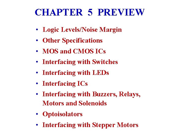 CHAPTER 5 PREVIEW • Logic Levels/Noise Margin • Other Specifications • MOS and CMOS