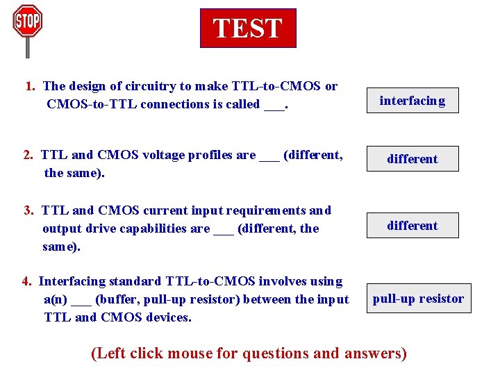 TEST 1. The design of circuitry to make TTL-to-CMOS or CMOS-to-TTL connections is called