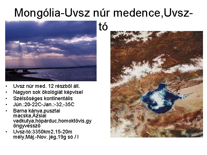 Mongólia-Uvsz núr medence, Uvsztó • • • Uvsz núr med. 12 részből áll. Nagyon