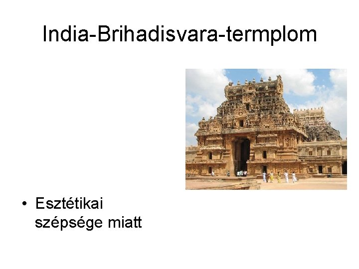 India-Brihadisvara-termplom • Esztétikai szépsége miatt 