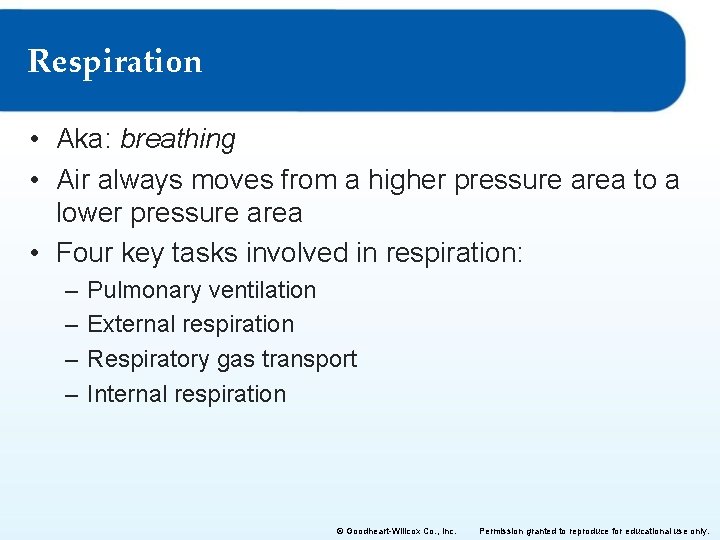 Respiration • Aka: breathing • Air always moves from a higher pressure area to