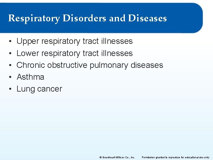 Respiratory Disorders and Diseases • • • Upper respiratory tract illnesses Lower respiratory tract