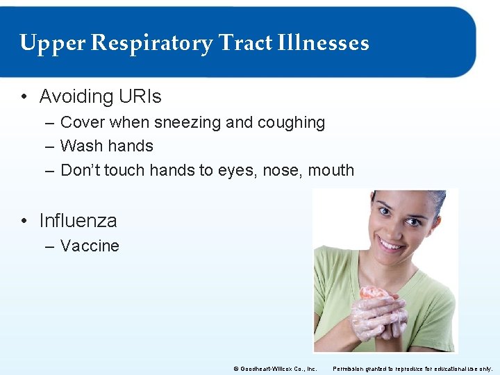 Upper Respiratory Tract Illnesses • Avoiding URIs – Cover when sneezing and coughing –