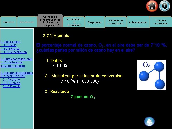 Propósito Introducción Cálculos de concentración de disoluciones: partes por millón Actividades de aprendizaje Respuestas