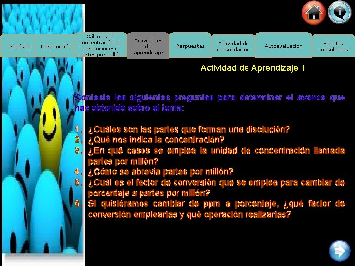 Propósito Introducción Cálculos de concentración de disoluciones: partes por millón Actividades de aprendizaje Respuestas