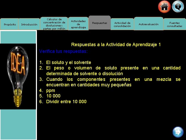 Propósito Introducción Cálculos de concentración de disoluciones: partes por millón Actividades de aprendizaje Respuestas