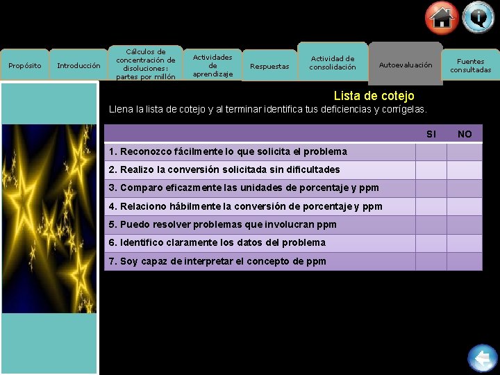 Propósito Introducción Cálculos de concentración de disoluciones: partes por millón Actividades de aprendizaje Respuestas