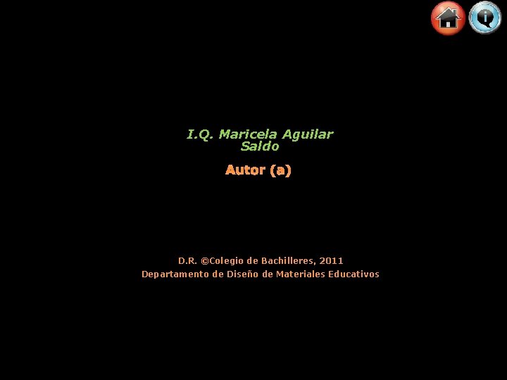 I. Q. Maricela Aguilar Saldo Autor (a) D. R. ©Colegio de Bachilleres, 2011 Departamento
