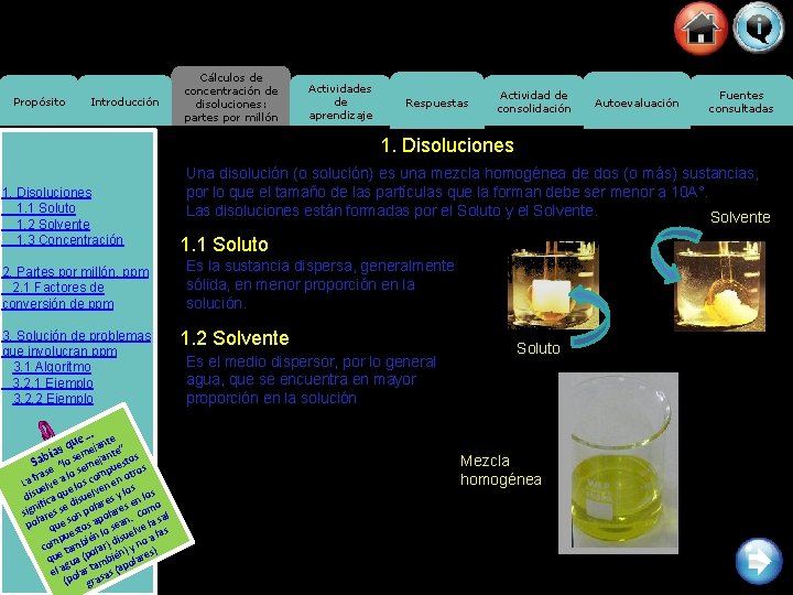 Propósito Introducción Cálculos de concentración de disoluciones: partes por millón Actividades de aprendizaje Respuestas