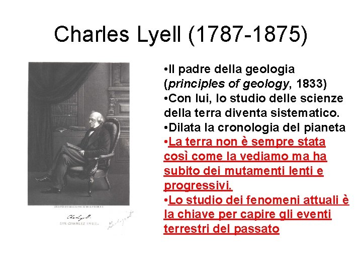 Charles Lyell (1787 -1875) • Il padre della geologia (principles of geology, 1833) •