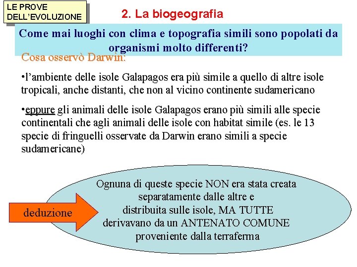 LE PROVE DELL’EVOLUZIONE 2. La biogeografia Come mai luoghi con clima e topografia simili