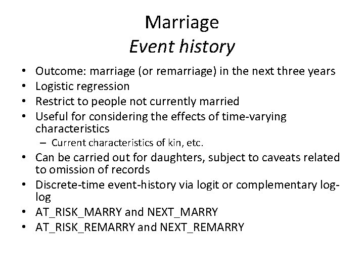 Marriage Event history • • Outcome: marriage (or remarriage) in the next three years