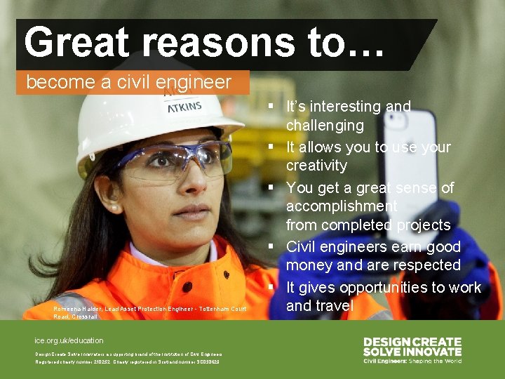 Great reasons to… become a civil engineer Romeena Haider, Lead Asset Protection Engineer -