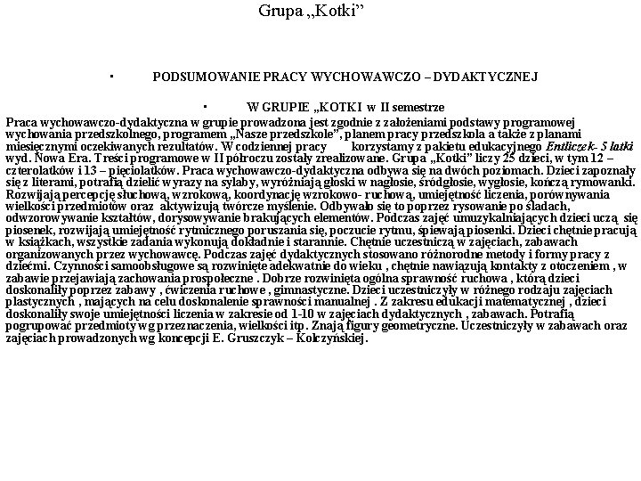 Grupa „Kotki” • PODSUMOWANIE PRACY WYCHOWAWCZO – DYDAKTYCZNEJ • W GRUPIE „KOTKI w II