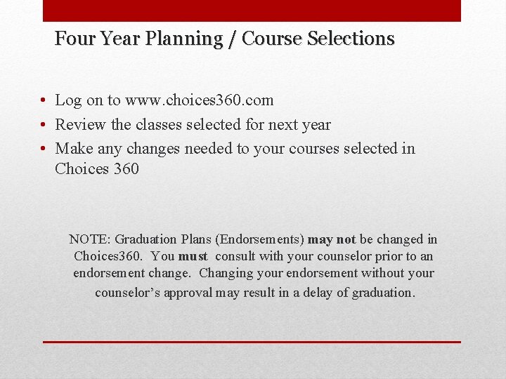 Four Year Planning / Course Selections • Log on to www. choices 360. com